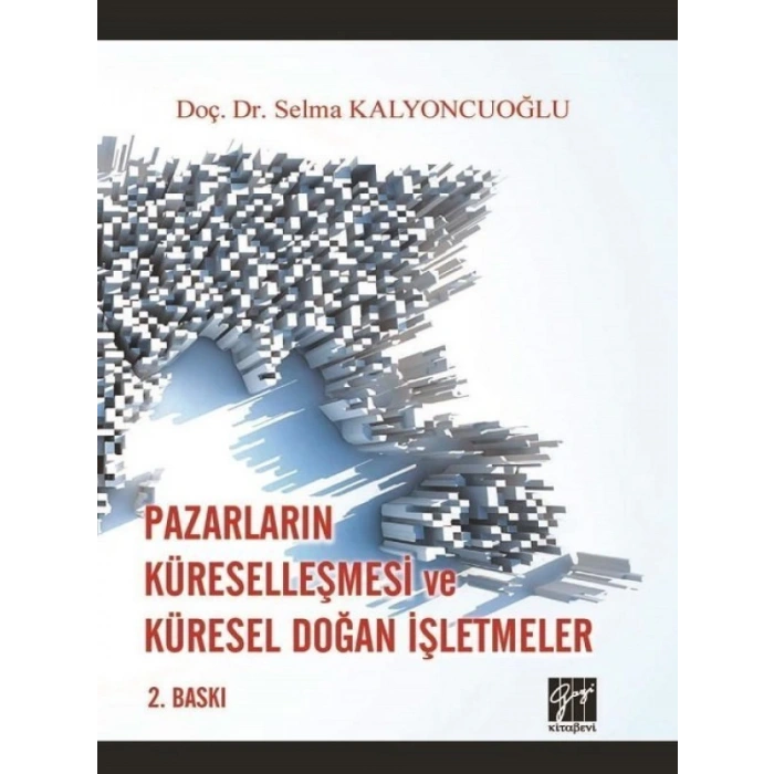 Pazarların Küreselleşmesi ve Küresel Doğan İşletmeler - Doç. Dr. Selma Kalyoncuoğlu