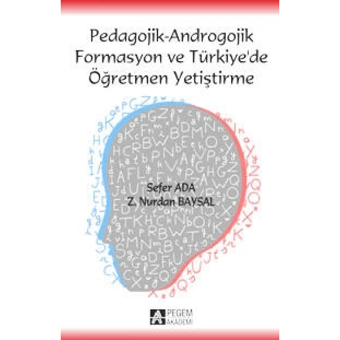 Pedagojik - Androgojik Formasyon ve Türkiye`de Öğretmen Yetiştirme