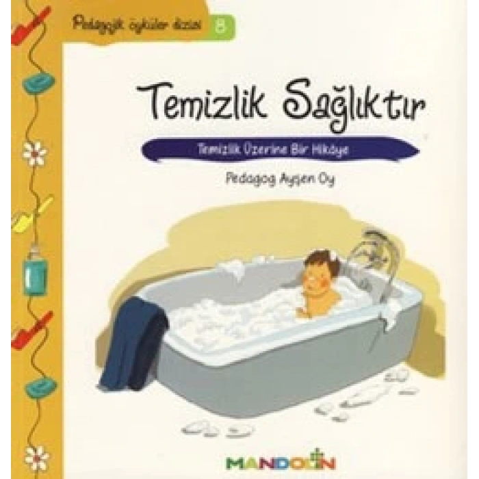 Pedagojik Öyküler: 8 -Temizlik, Sağlıktır