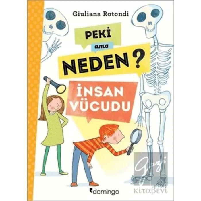 Peki Ama Neden? - İnsan Vücudu