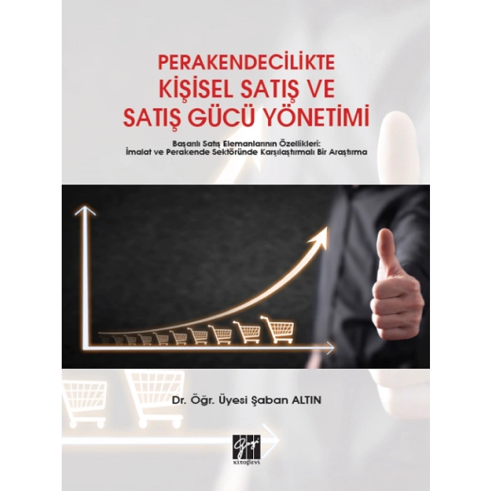 Perakendecilikte Kişisel Satış ve Satış Gücü Yönetimi-Dr. Öğr. Üyesi Şaban Altın