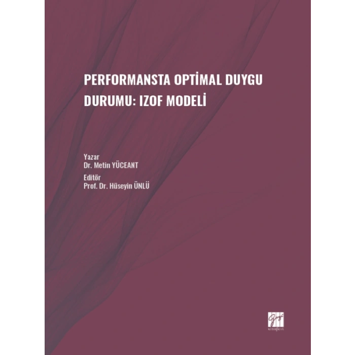Performansta Optimal Duygu Durumu: Izof Modeli - Dr. Metin YÜCEANT - Prof. Dr. Hüseyin ÜNLÜ