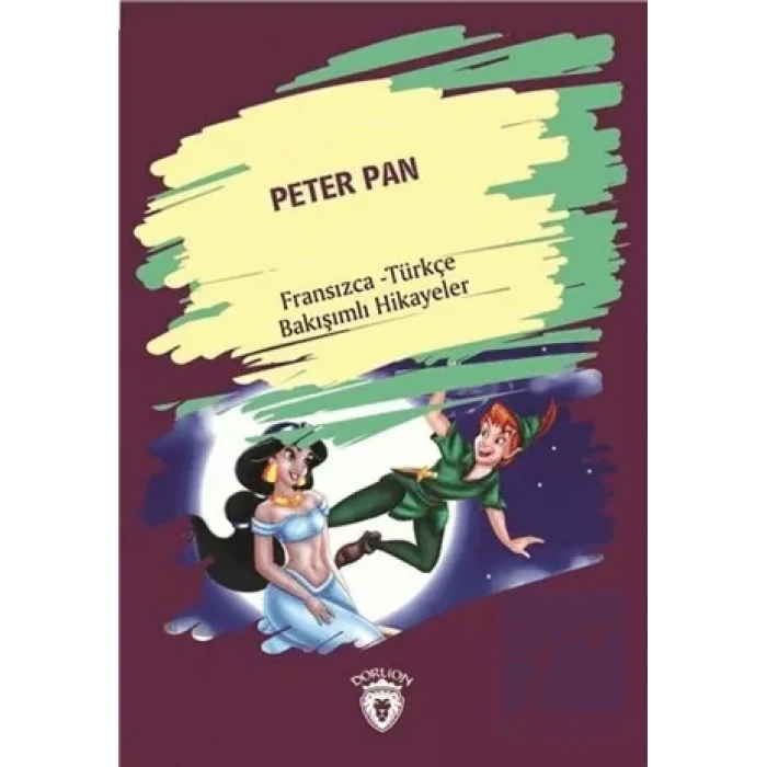 Peter Pan (Peter Pan) Fransızca Türkçe Bakışımlı Hikayeler