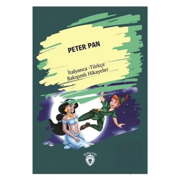Peter Pan (Peter Pan) İtalyanca Türkçe Bakışımlı Hikayeler