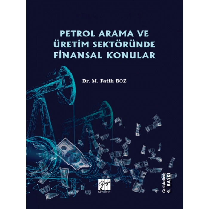 Petrol Arama ve Üretim Sektöründe Finansal Konular - Dr. M. Fatih Boz