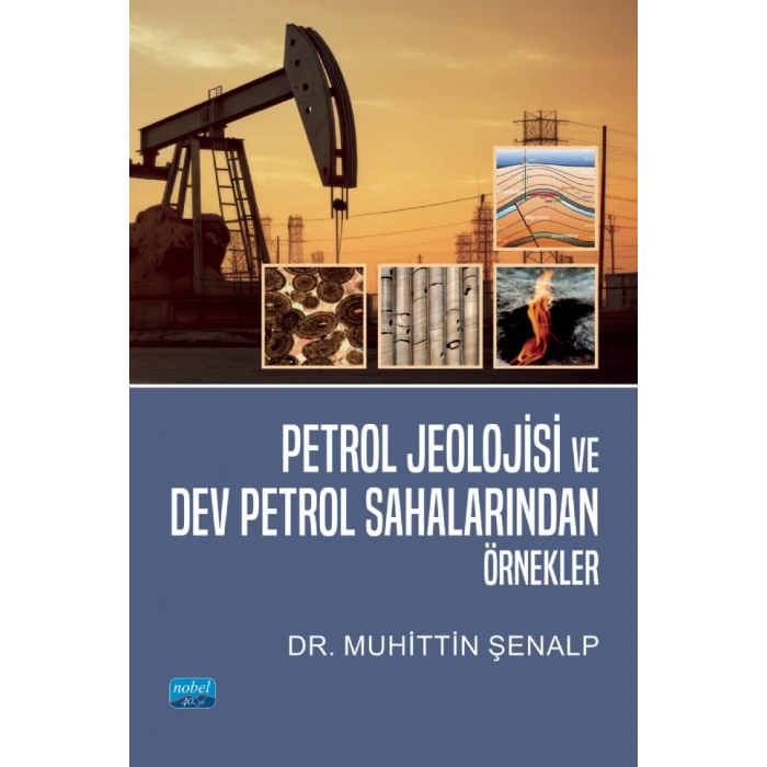 Petrol Jeolojisi ve Dev Petrol Sahalarından Örnekler