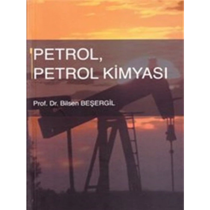 Petrol, Petrol Kimyası - Prof. Dr. Bilsen Beşergil