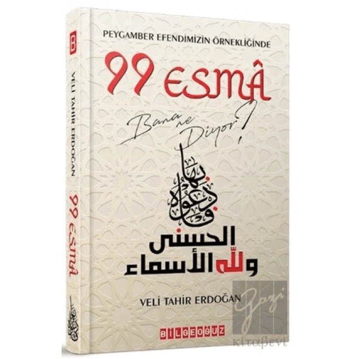 Peygamber Efendimizin Örnekliğinde 99 Esma Bana Ne Diyor?