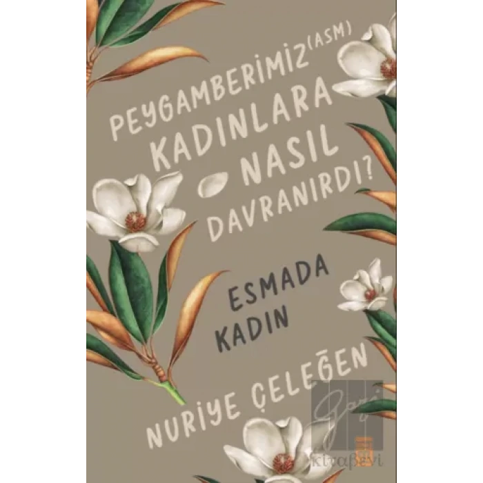 Peygamberimiz (ASM) Kadınlara Nasıl Davranırdı? - Esmada Kadın