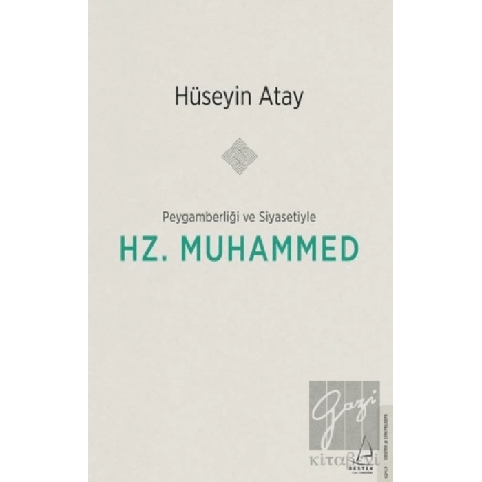 Peygamberliği ve Siyasetiyle Hz. Muhammed