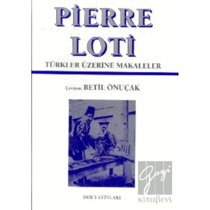 Pierre Loti - Türkler Üzerine Makaleler