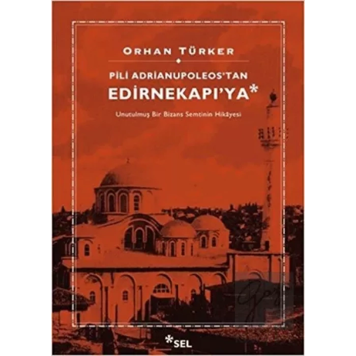 Pili Adrianupoleostan Edirnekapıya
