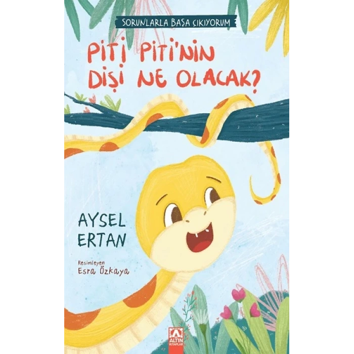 Piti Pitinin Dişi Ne Olacak? Sorunlarla Başa Çıkıyorum Serisi
