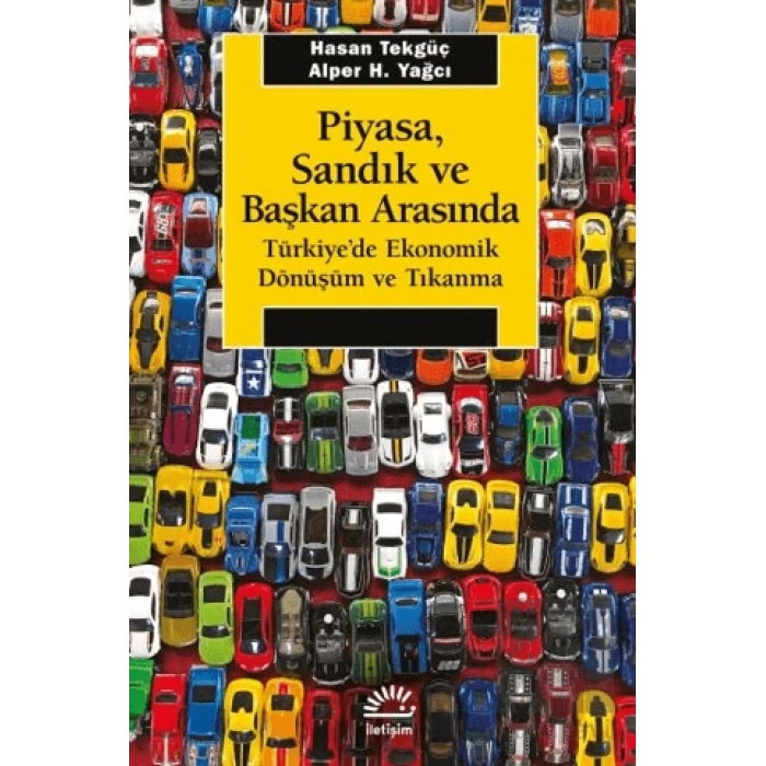 Piyasa, Sandık ve Başkan Arasında - Türkiyede Ekonomik Dönüşüm ve Tıkanma