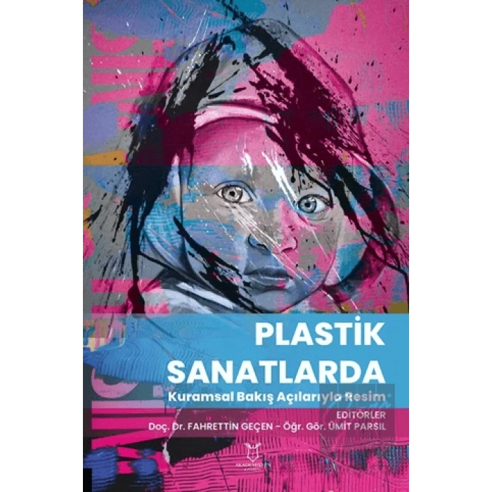 Plastik Sanatlarda Kuramsal Bakış Açılarıyla Resim