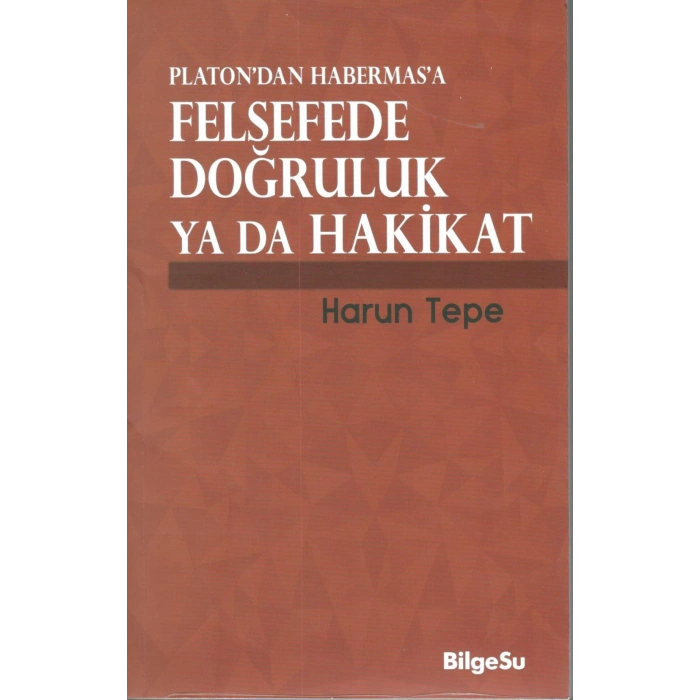 Platondan Habermasa Felsefede Doğruluk Ya Da Hakikat