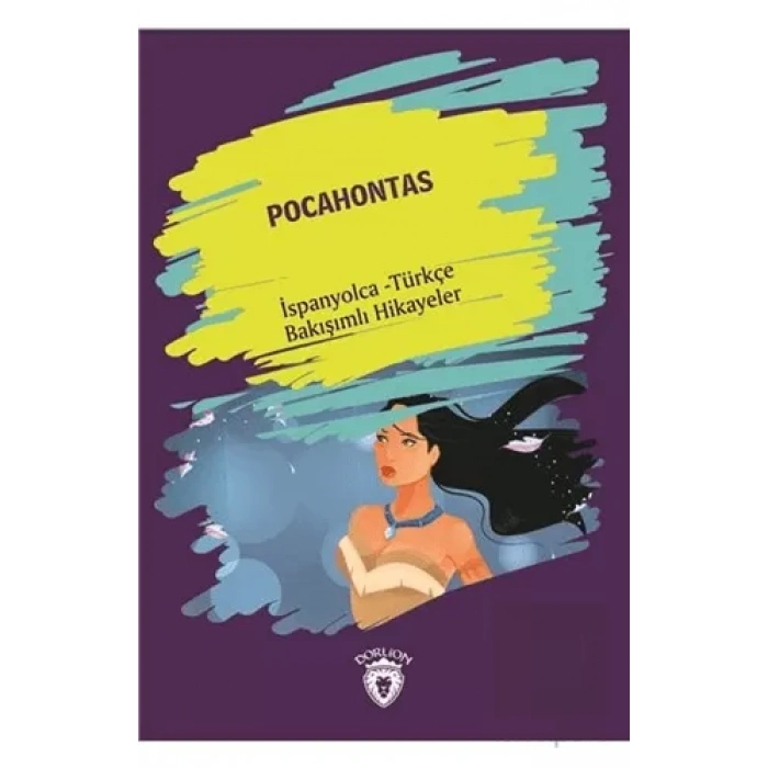 Pocahontas (Pocahontas) İspanyolca Türkçe Bakışımlı Hikayeler