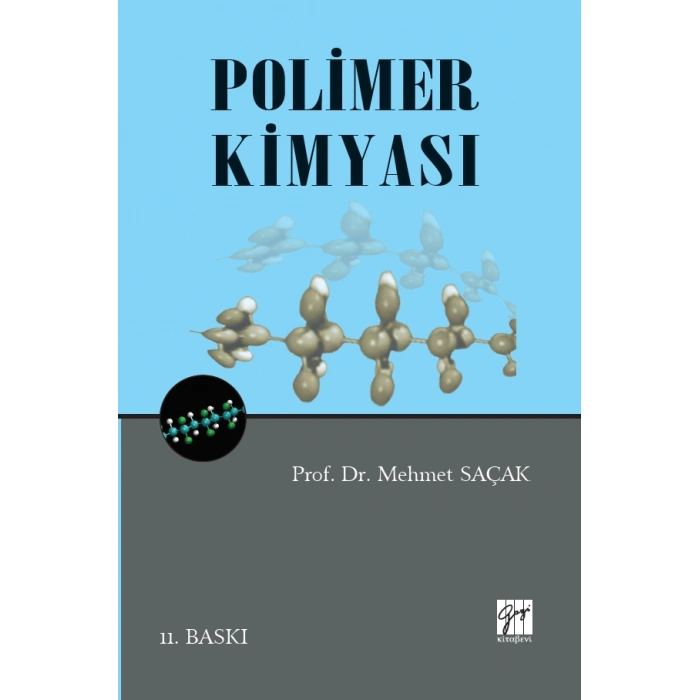 POLİMER KİMYASI 10. Baskı - Prof. Dr. Mehmet Saçak