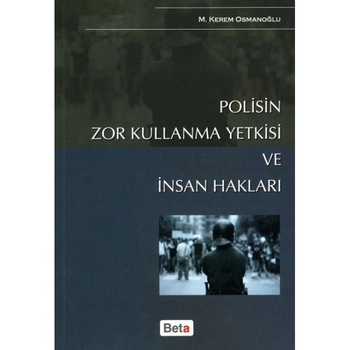 Polisin Zor Kullanma Yetkisi ve İnsan Hakları