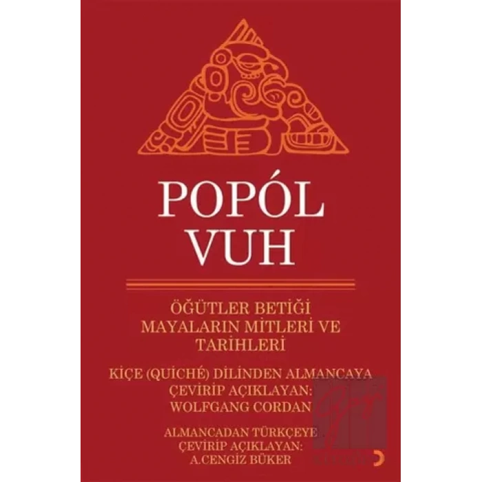 Popol Vuh - Öğütler Betiği Mayaların Mitleri ve Tarihleri