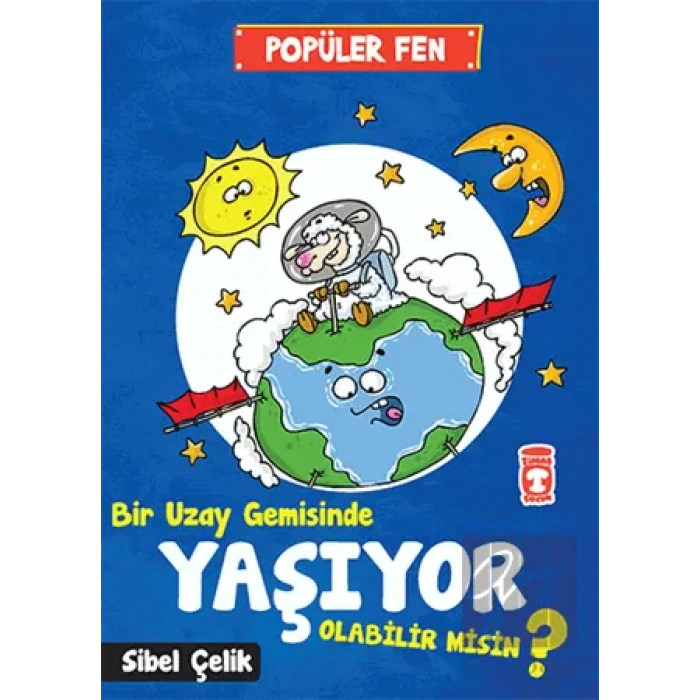 Popüler  Fen - Bir Uzay Gemisinde Yaşıyor Olabilir Misin ?