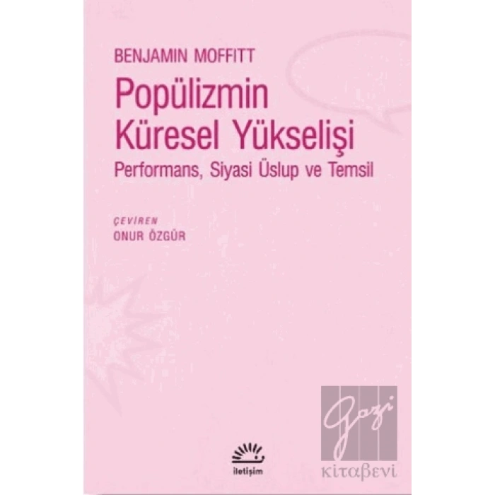 Popülizmin Küresel Yükselişi: Performans, Siyasi Üslup ve Temsil
