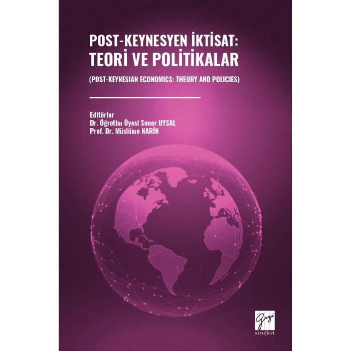 Post-Keynesyen İktisat: Teori Ve Politikalar - (Post-Keynesıan Economıcs: Theory And Polıcıes)
