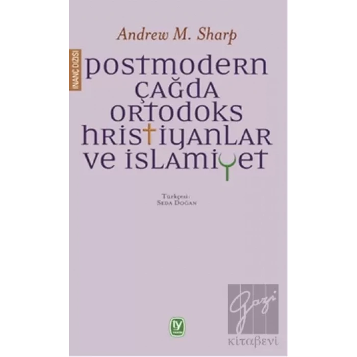 Postmodern Çağda Ortodoks Hristiyanlar ve İslamiyet