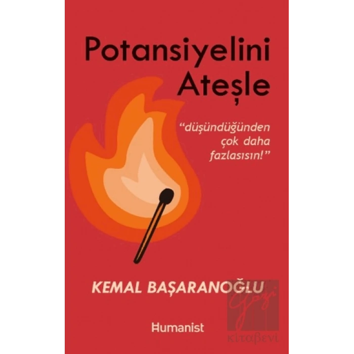 Potansiyelini Ateşle: Düşündüğünden Çok Daha Fazlasısın
