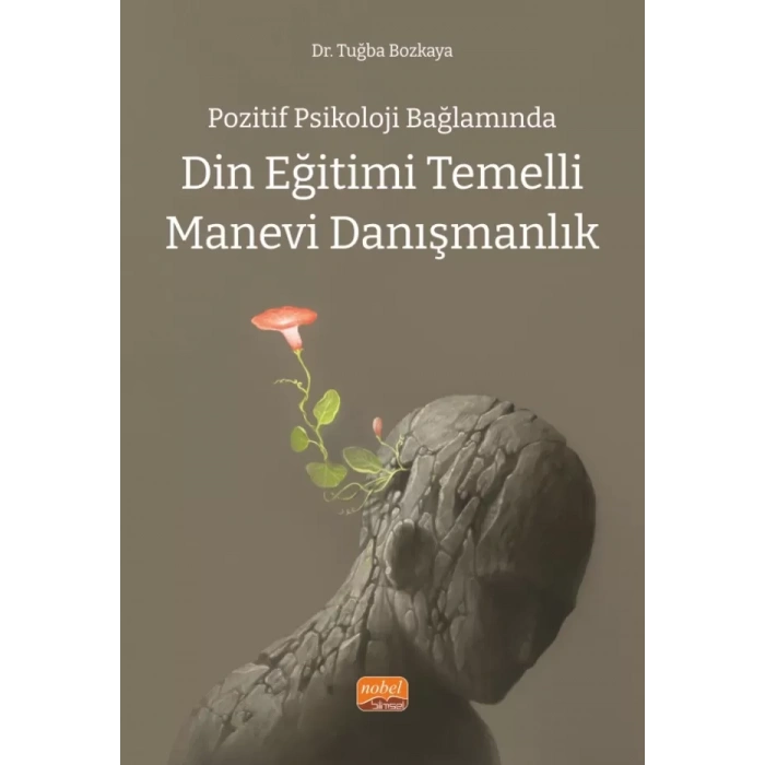 Pozitif Psikoloji Bağlamında DİN EĞİTİMİ TEMELLİ MANEVİ DANIŞMANLIK