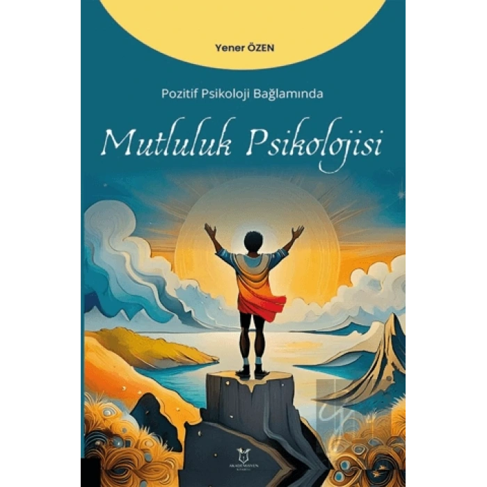 Pozitif Psikoloji Bağlamında Mutluluk Psikolojisi