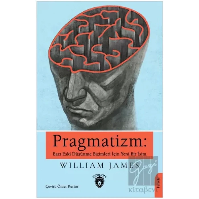 Pragmatizm: Bazı Eski Düşünme Biçimleri İçin Yeni Bir İsim