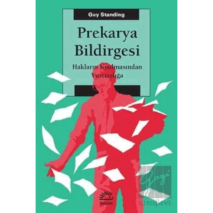 Prekarya Bildirgesi: Hakların Kısılmasından Yurttaşlığa