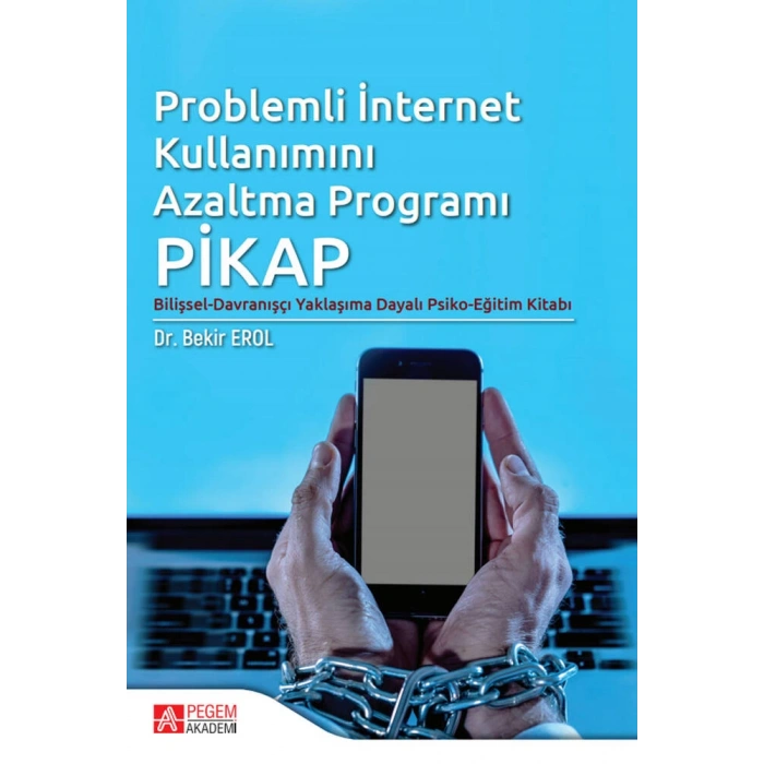 Problemli İnternet Kullanımını Azaltma Programı: PİKAP