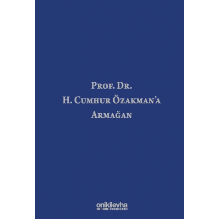 Prof. Dr. H. Cumhur Özakmana Armağan