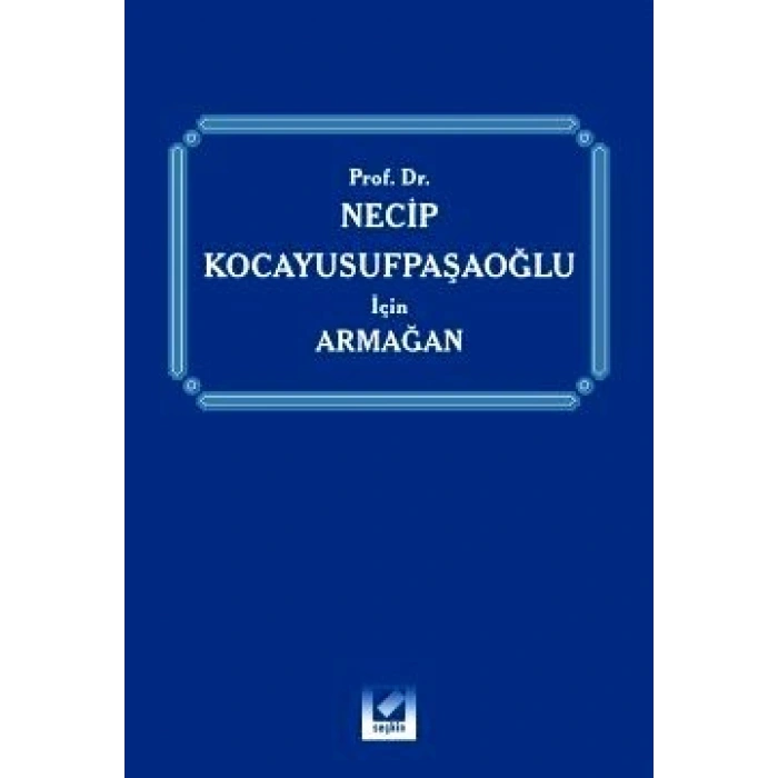 Prof. Dr. Necip Kocayusufpaşaoğlu için Armağan