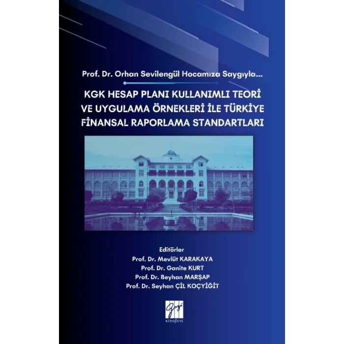 Prof. Dr. Orhan Sevilengül Hocamıza Saygıyla… Kgk Hesap Planı Kullanımlı Teori Ve Uygulama Örnekleri İle Türkiye Finansal Raporlama Standartları