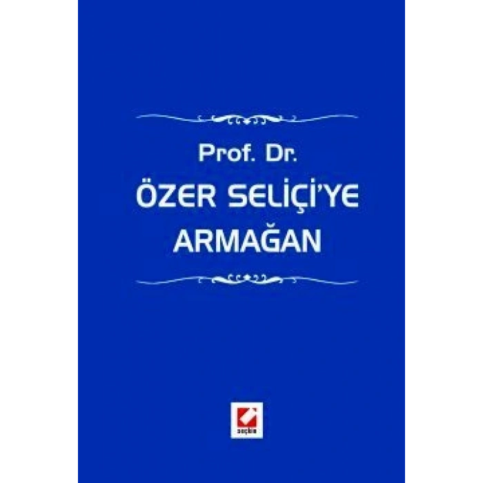Prof. Dr. Özer Seliçi'ye Armağan