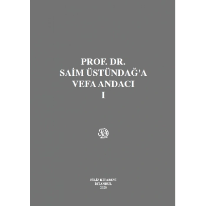 PROF. DR. SAİM ÜSTÜNDAĞA VEFA ANDACI (CİLT I-II)