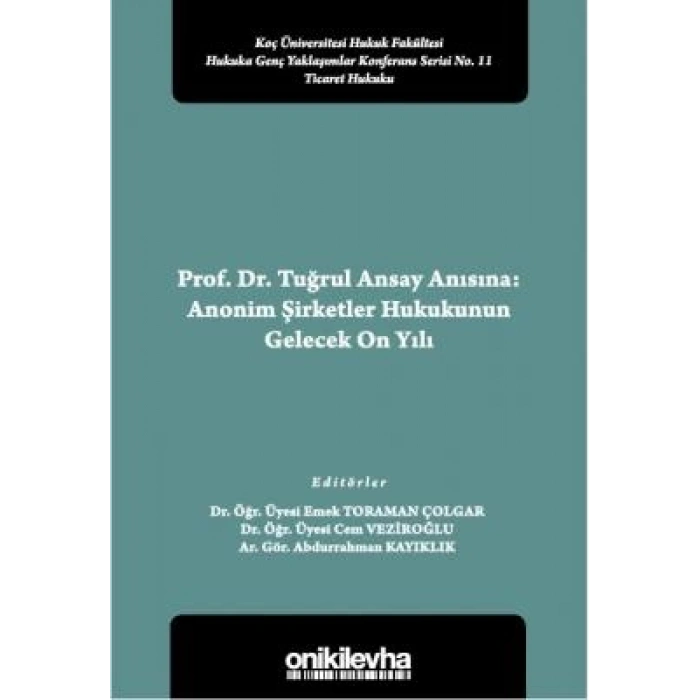 Prof. Dr. Tuğrul Ansay Anısına: Anonim Şirketler Hukukunun Gelecek On Yılı