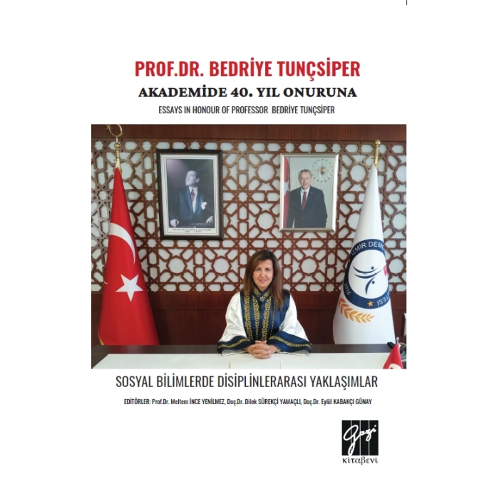 Prof.Dr. Bedriye Tunçsiper Onuruna Akademide 40. Yıl Güncel Akademik Çalışmalar Essays In Honour Of Professor Bedriye Tunçsiper