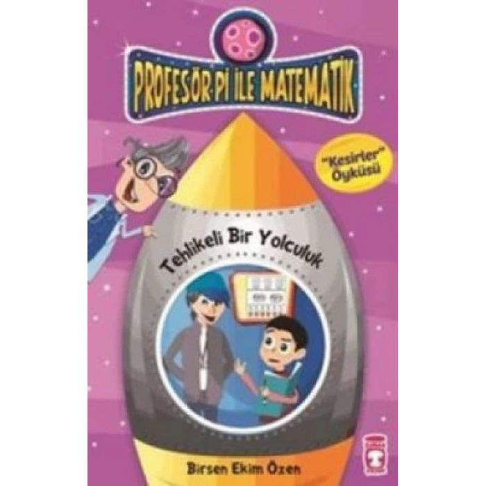 Profesör Pi İle Matematik 2 - Tehlikeli Bir Yolculuk