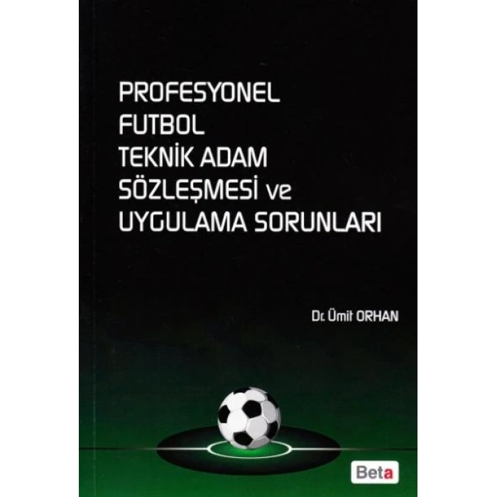 Profesyonel Futbol Teknik Adam Sözleşmesi ve Uygulama Sorunları