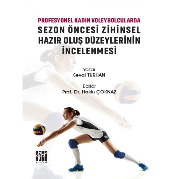 Profesyonel Kadın Voleybolcularda Sezon Öncesi Zihinsel Hazır Oluş Düzeylerinin İncelenmesi - Seval Turhan, Prof. Dr. Hakkı Çoknaz