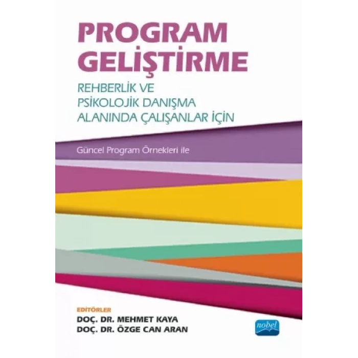 PROGRAM GELİŞTİRME: Rehberlik ve Psikolojik Danışma Alanında Çalışanlar İçin