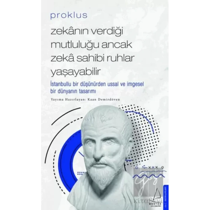 Proklus – Zekanın Verdiği Mutluluğu Ancak Zeka Sahibi Ruhlar Yaşayabilir