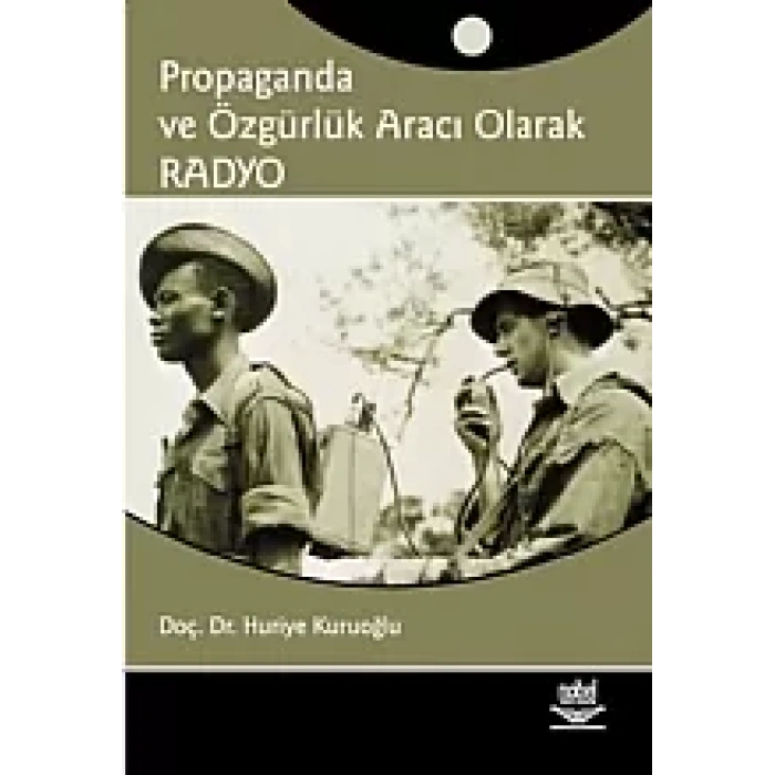 Propaganda ve Özgürlük Aracı Olarak RADYO