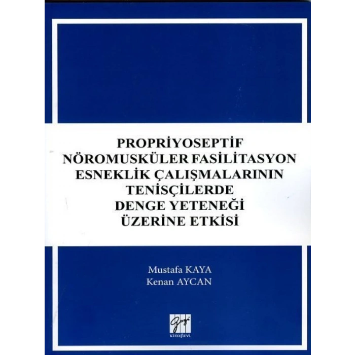 Propriyoseptif Nöromusküler Fasilitasyon Esneklik Çalışmalarının Tenisçilerde Denge Yeteneği Üzerine Etkisi - Mustafa Kaya - Kenan Aycan