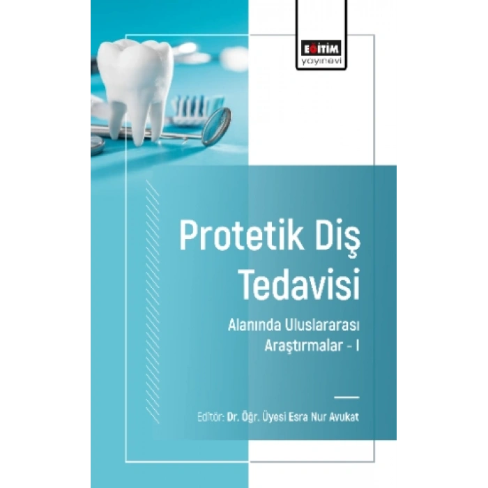 Protetik Diş Tedavisi Alanında Uluslararası Araştırmalar I