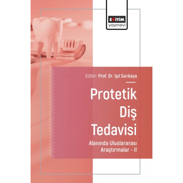 Protetik Diş Tedavisi Alanında Uluslararası Araştırmalar II